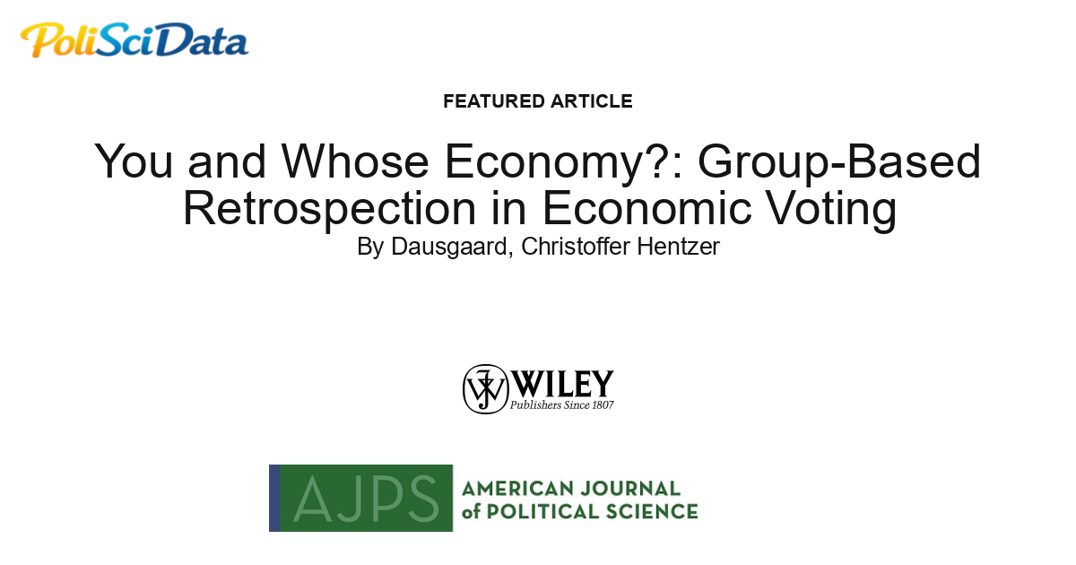 Article card for article: You and Whose Economy?: Group-Based Retrospection in Economic Voting