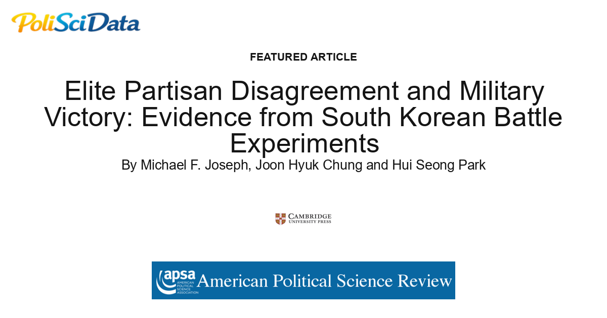Article card for article: Elite Partisan Disagreement and Military Victory: Evidence from South Korean Battle Experiments