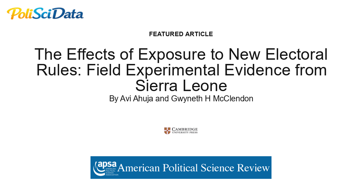Article card for article: The Effects of Exposure to New Electoral Rules: Field Experimental Evidence from Sierra Leone