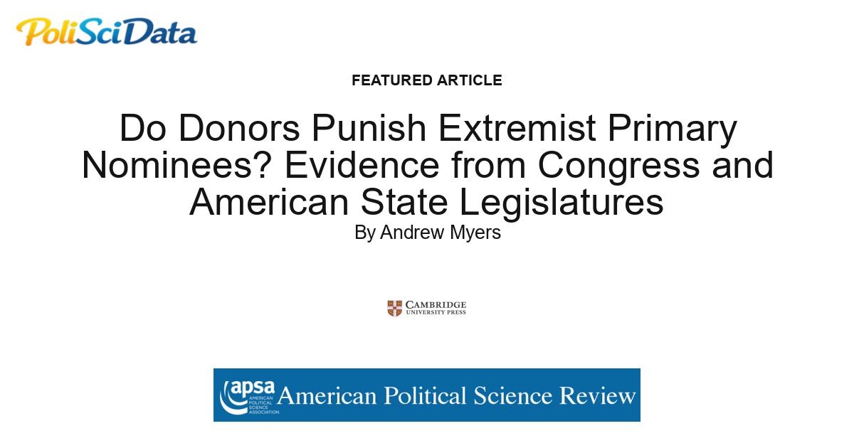 Article card for article: Do Donors Punish Extremist Primary Nominees? Evidence from Congress and American State Legislatures