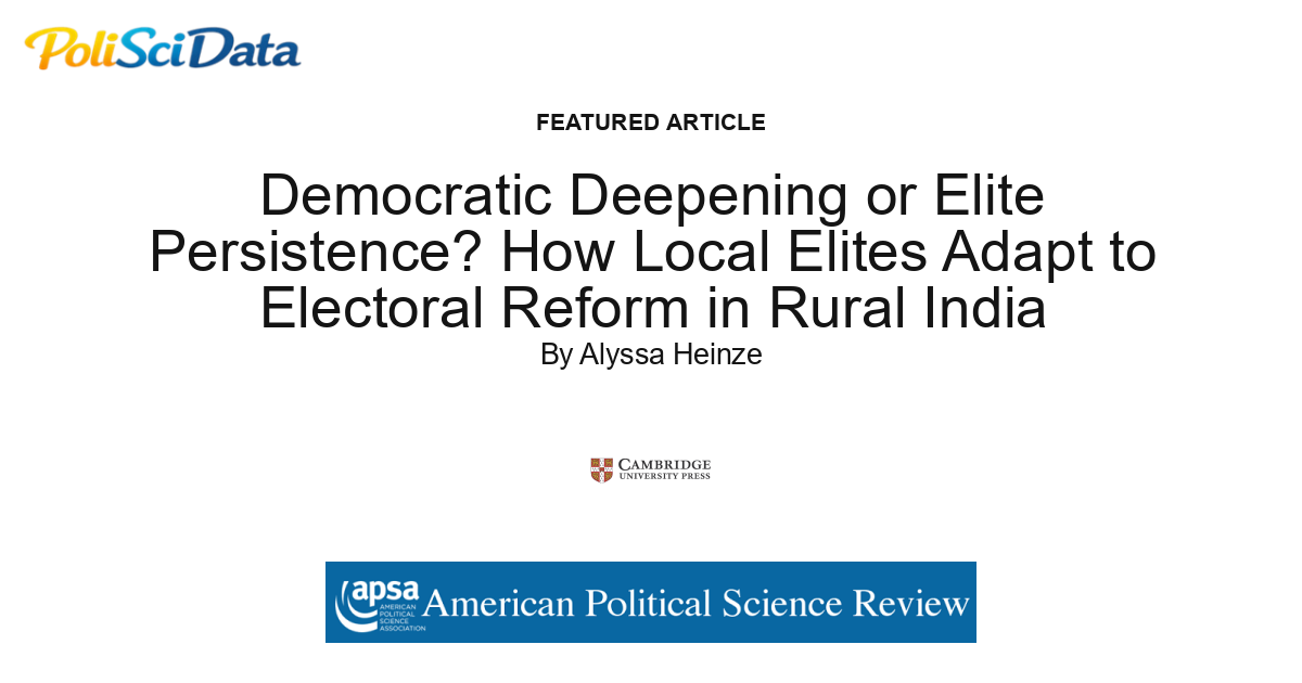 Article card for article: Democratic Deepening or Elite Persistence? How Local Elites Adapt to Electoral Reform in Rural India