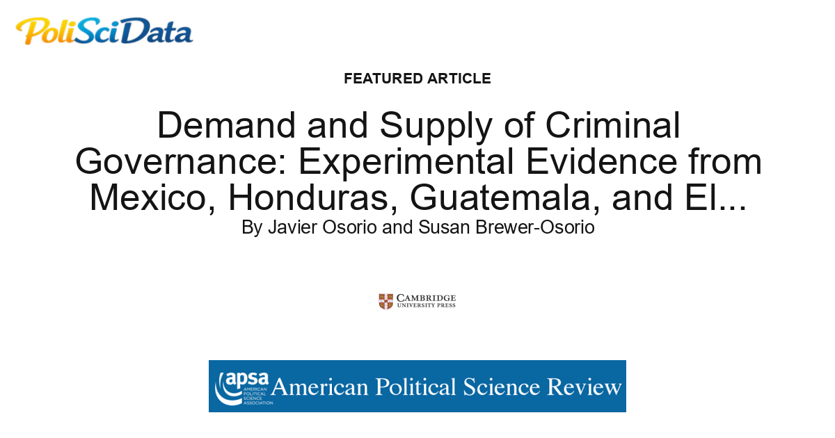Article card for article: Demand and Supply of Criminal Governance: Experimental Evidence from Mexico, Honduras, Guatemala, and El Salvador