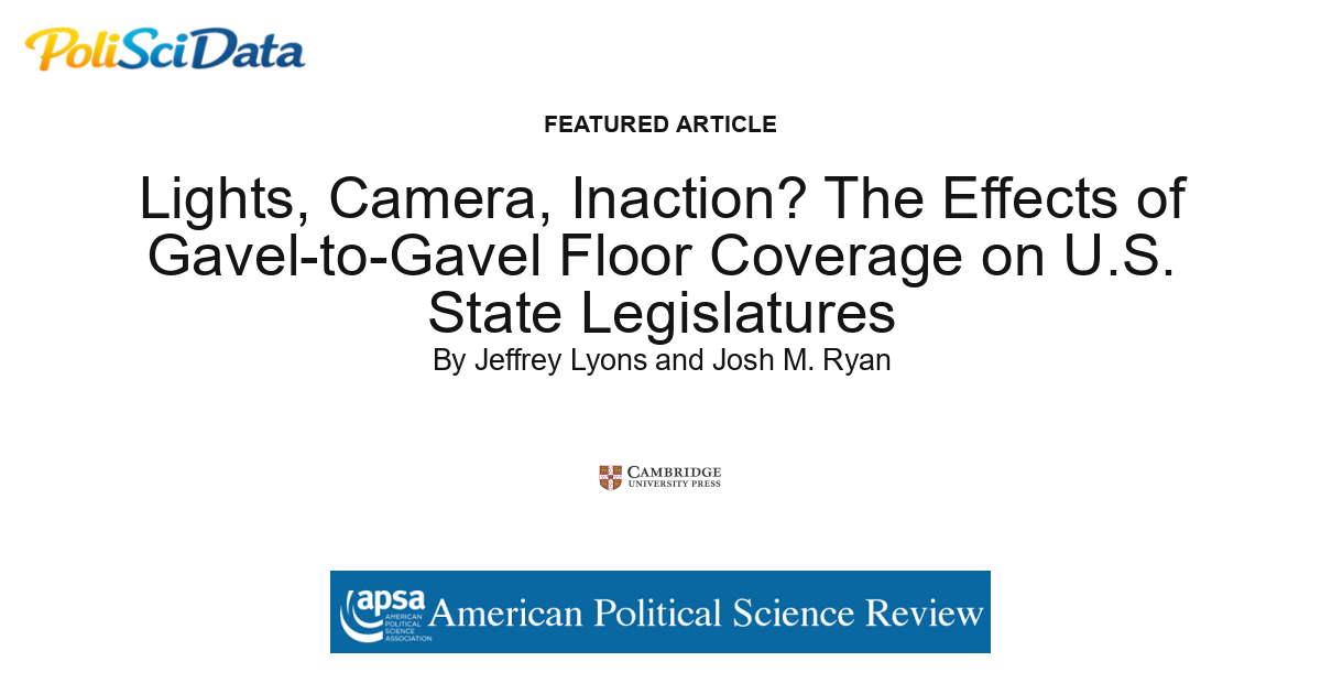Article card for article: Lights, Camera, Inaction? The Effects of Gavel-to-Gavel Floor Coverage on U.S. State Legislatures