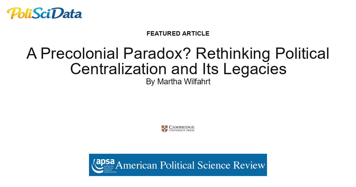 Article card for article: A Precolonial Paradox? Rethinking Political Centralization and Its Legacies