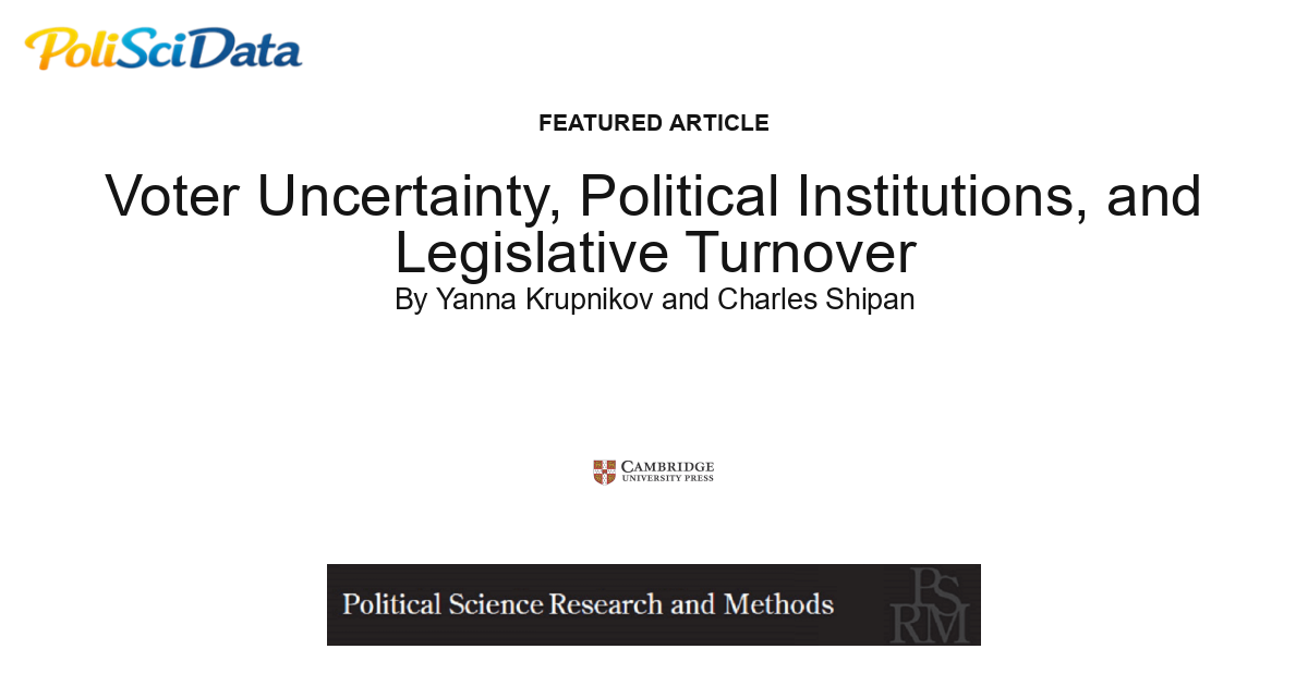 Article card for article: Voter Uncertainty, Political Institutions, and Legislative Turnover
