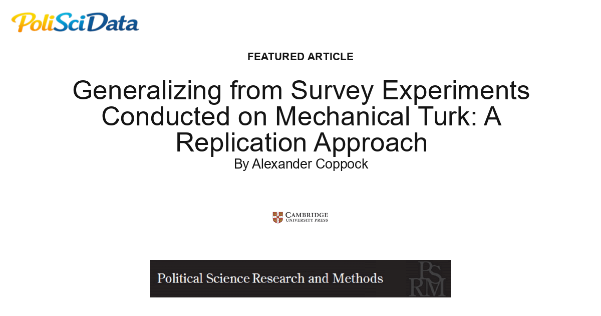 Article card for article: Generalizing from Survey Experiments Conducted on Mechanical Turk: A Replication Approach