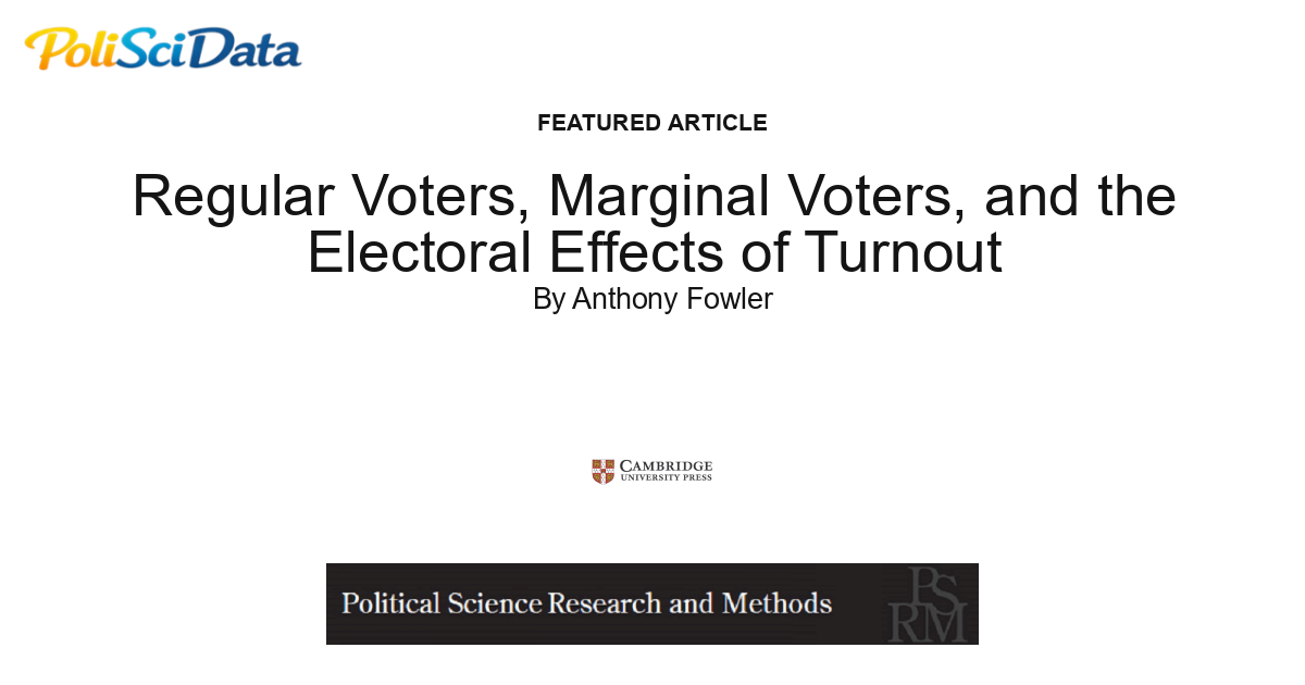 Article card for article: Regular Voters, Marginal Voters, and the Electoral Effects of Turnout