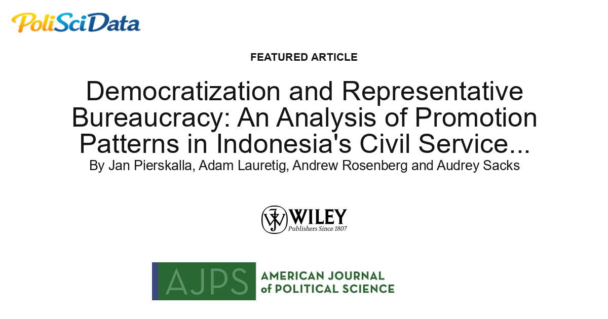 Article card for article: Democratization and Representative Bureaucracy: An Analysis of Promotion Patterns in Indonesia's Civil Service, 1980-2015