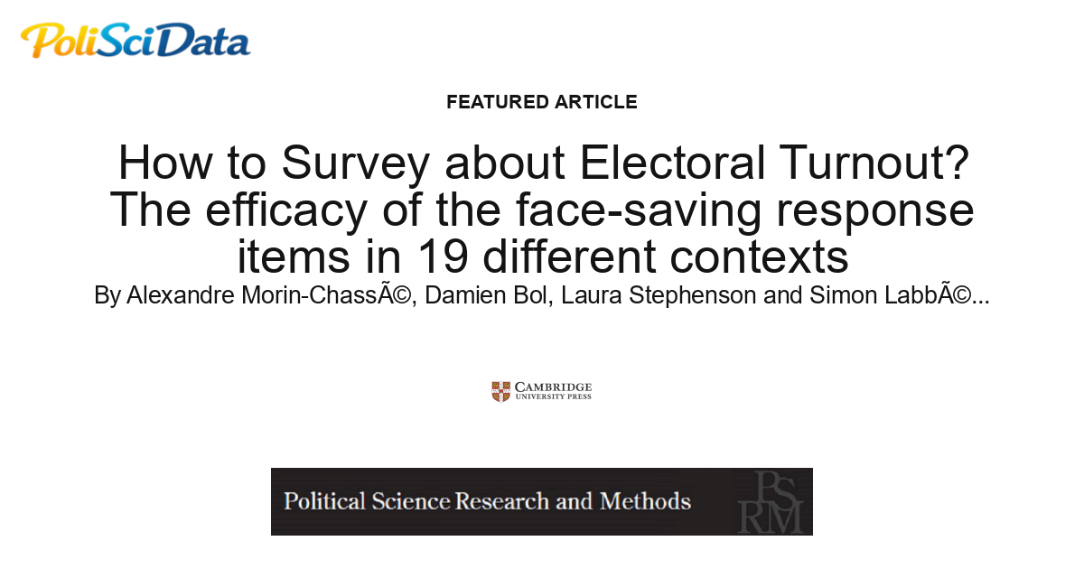 Article card for article: How to Survey About Electoral Turnout? The Efficacy of the Face-saving Response Items in 19 Different Contexts