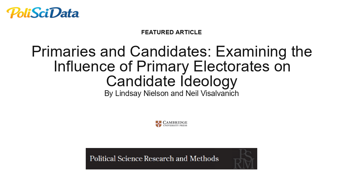 Article card for article: Primaries and Candidates: Examining the Influence of Primary Electorates on Candidate Ideology