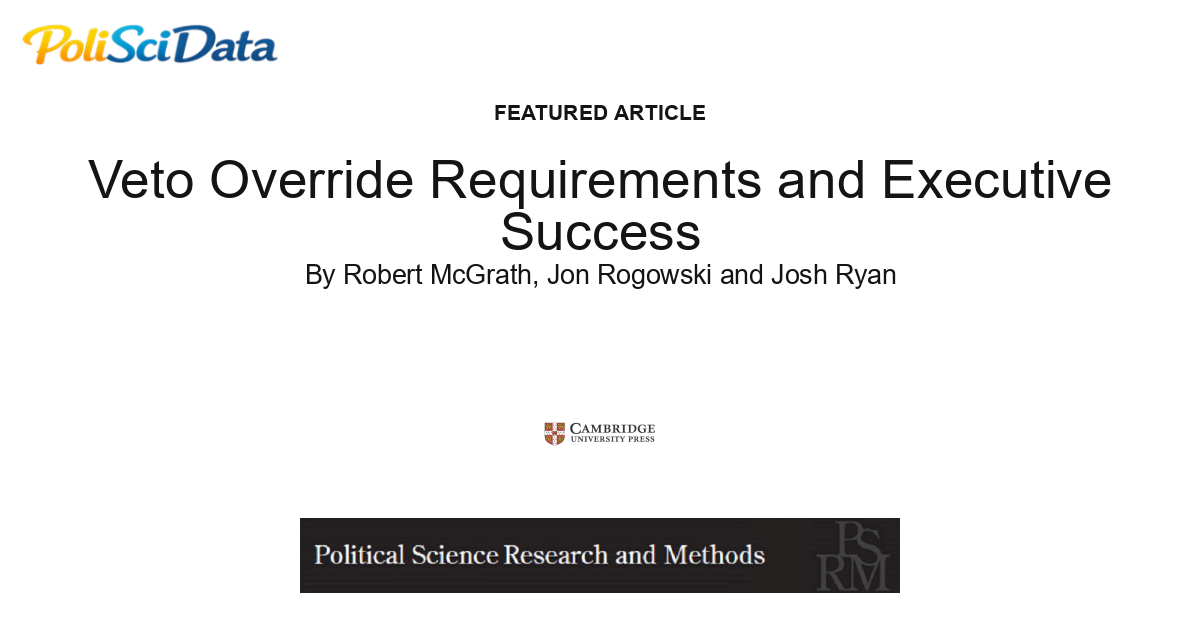 Article card for article: Veto Override Requirements and Executive Success