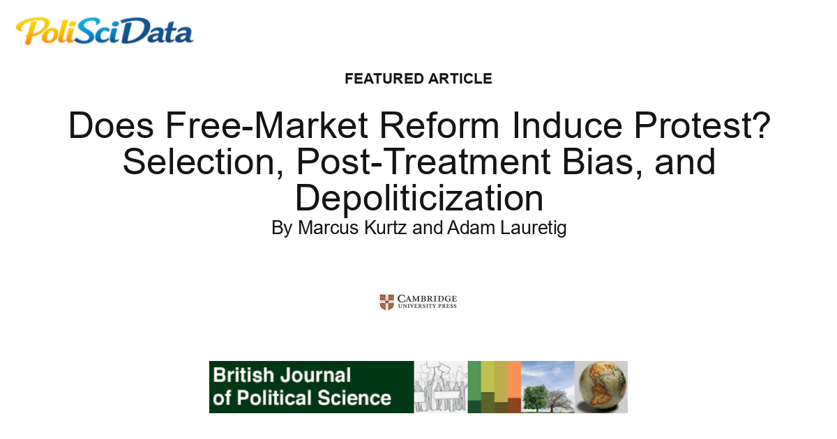 Article card for article: Does Free-Market Reform Induce Protest? Selection, Post-Treatment Bias, and Depoliticization