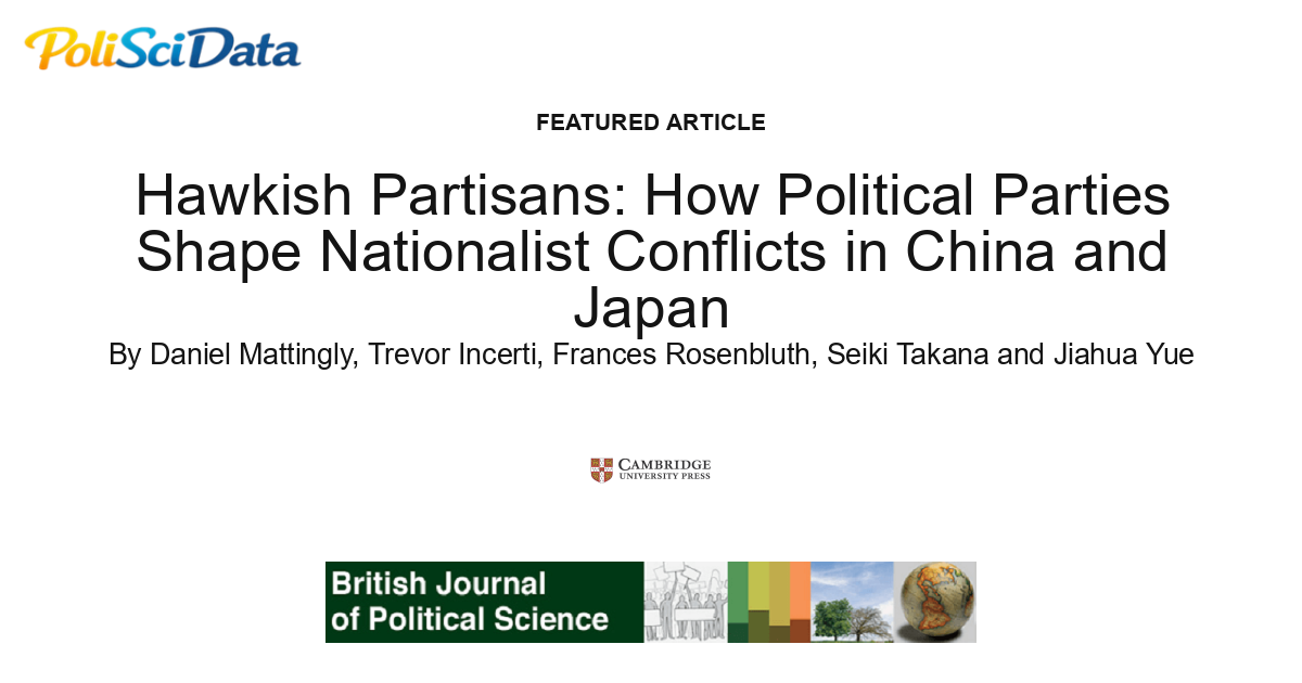 Article card for article: Hawkish Partisans: How Political Parties Shape Nationalist Conflicts in China and Japan