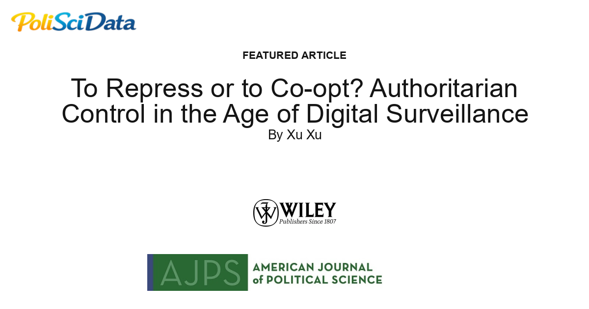 Article card for article: To Repress or to Co-opt? Authoritarian Control in the Age of Digital Surveillance