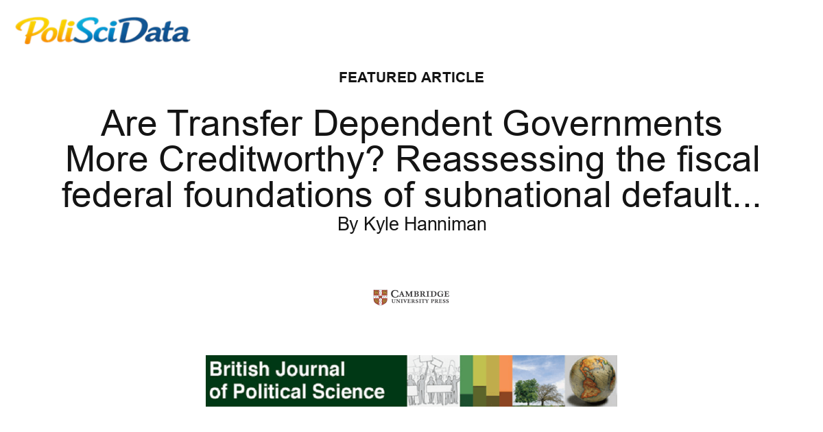 Article card for article: Are Transfer Dependent Governments More Creditworthy? Reassessing the fiscal federal foundations of subnational default risk