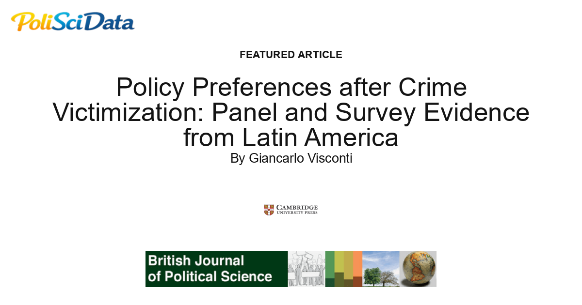Article card for article: Policy Preferences after Crime Victimization: Panel and Survey Evidence from Latin America