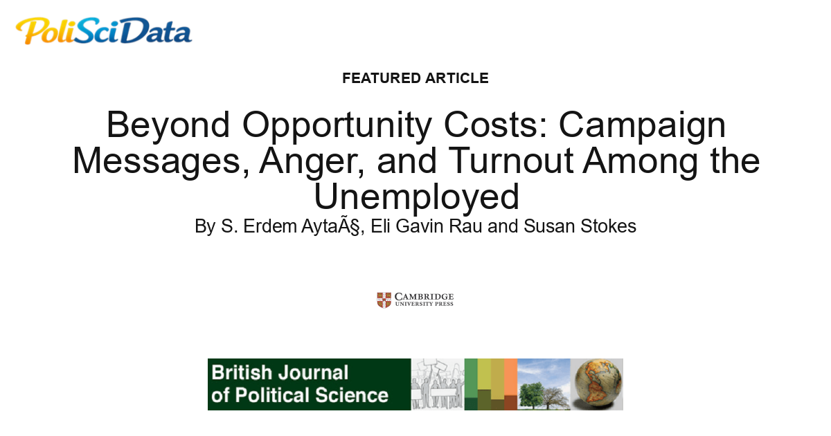 Article card for article: Beyond Opportunity Costs: Campaign Messages, Anger, and Turnout Among the Unemployed