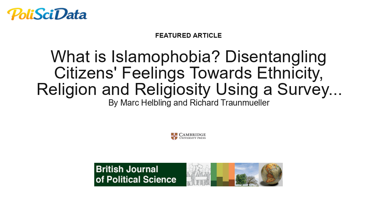 Article card for article: What is Islamophobia? Disentangling Citizens' Feelings Towards Ethnicity, Religion and Religiosity Using a Survey Experiment