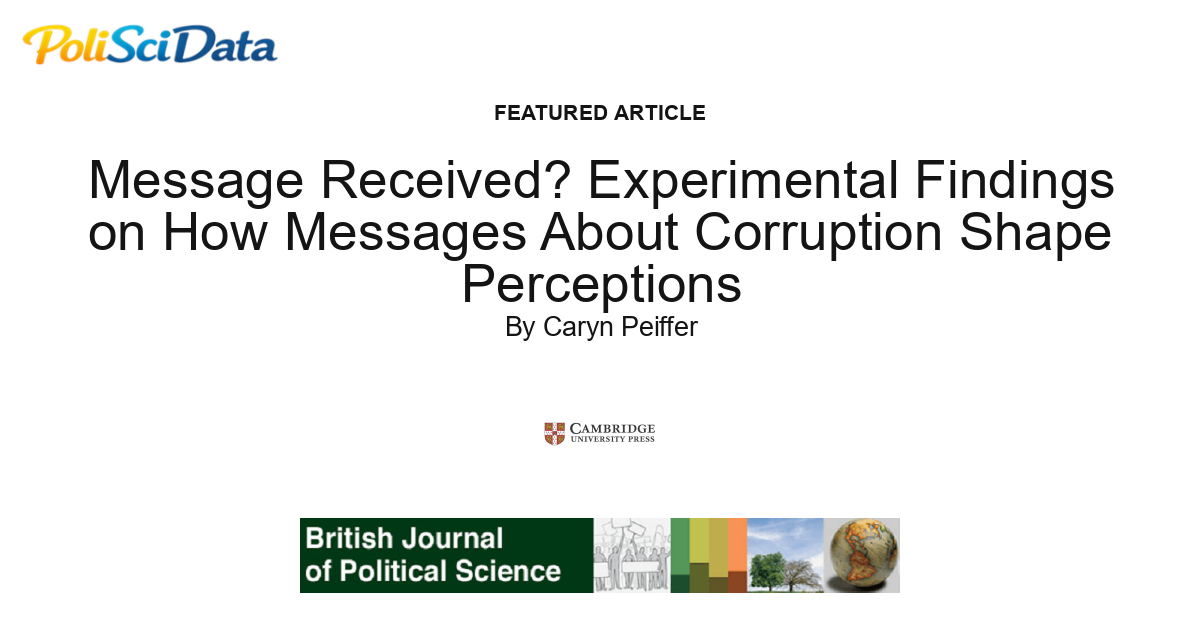 Article card for article: Message Received? Experimental Findings on How Messages About Corruption Shape Perceptions